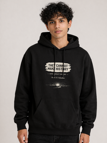 History Makers Hoodie - They Cannot Make History Who Forget History
