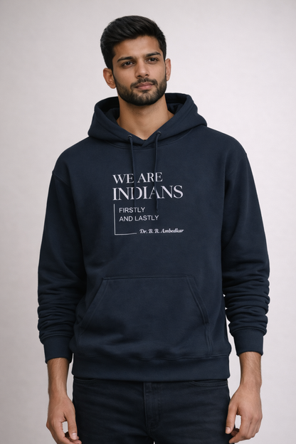 Indian Identity Hoodie - WE ARE INDIANS, FIRSTLY AND LASTLY