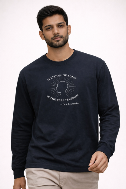Mind Freedom Men's Full Sleeve T-Shirt - FREEDOM OF MIND IS THE REAL FREEDOM